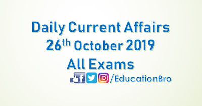 Daily Current Affairs 26th October 2019 For All Government Examinations