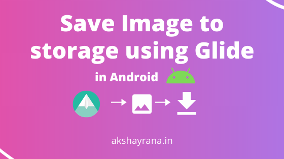 Save Image using Glide Save Image using Glide