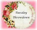 Tuesday Throwdown Challenge