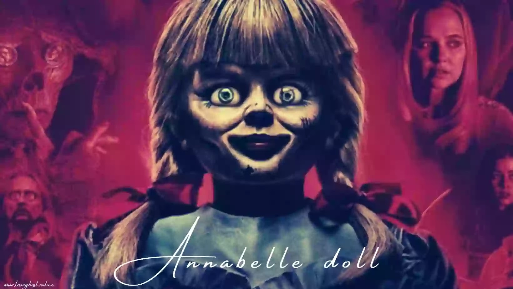 Real story Annabelle doll Annabelle movie