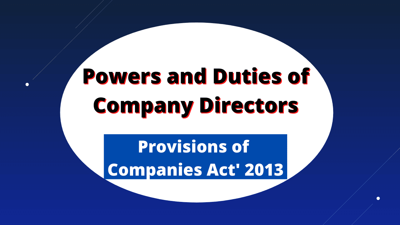 Powers and Duties of Directors of a Company Company Law Notes for B
