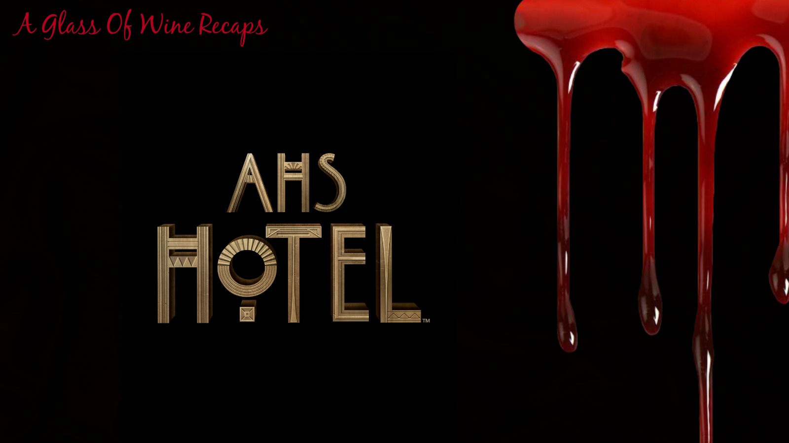 A Glass of Wine: American Horror Story: Hotel - Checking In