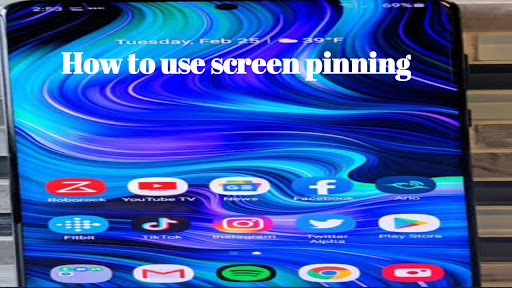 How to use screen pinning