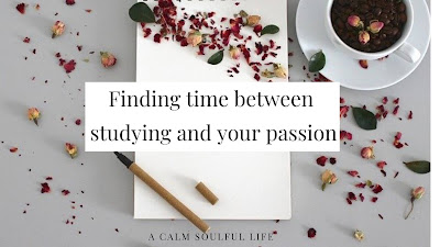 Finding time between studying and your passion
