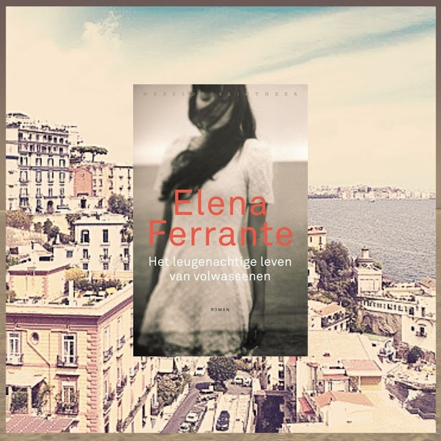 Het Leugenachtige Leven Van Volwassenen Elena Ferrante Het Leugenachtige Leven Van Volwassenen Elena Ferrante