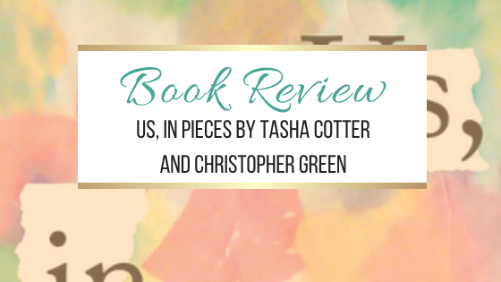 #BookReview: Us, In Pieces by Tasha Cotter and Christopher Green #NetGalley