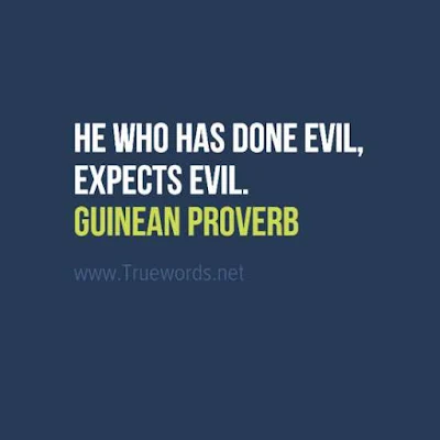 He who has done evil, expects evil.