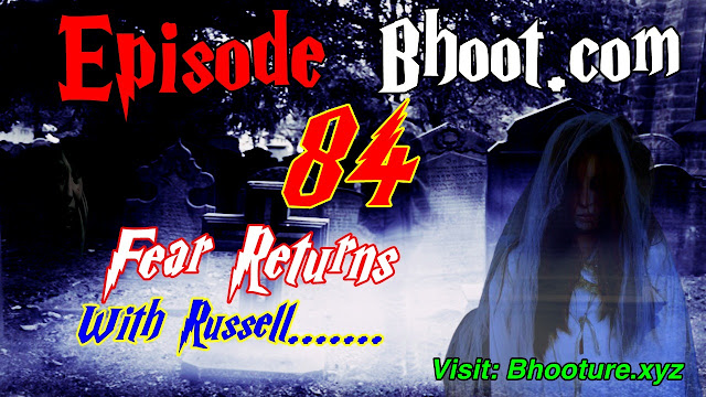 Bhoot.Com by Rj Russell Episode 84 Mp3 Free Download bhooture.xyz