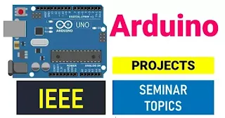Arduino Projects IEEE Seminar Topics