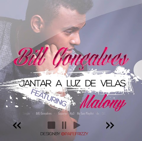 Bill Gonçalves Feat. Malony - Jantar a Luz de Vela