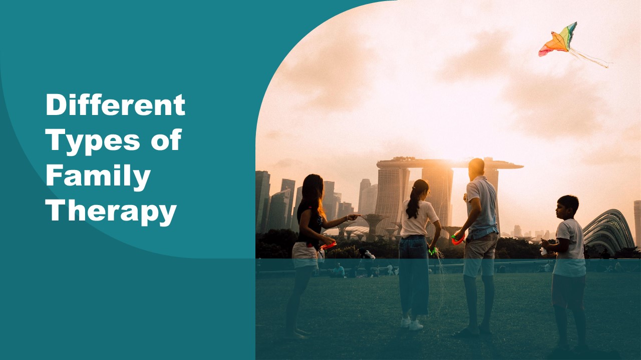 Different Types of Family Therapy & How it Can Help