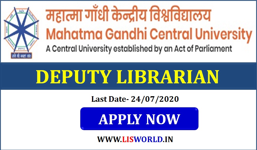 Recruitment For Deputy Librarian at Mahatma Gandhi Central University-Last Date: 24/07/2020