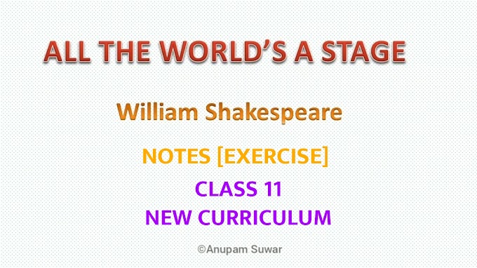 Class 11 - English New Curriculum 2077|| All the World's a Stage || Exercise Notes