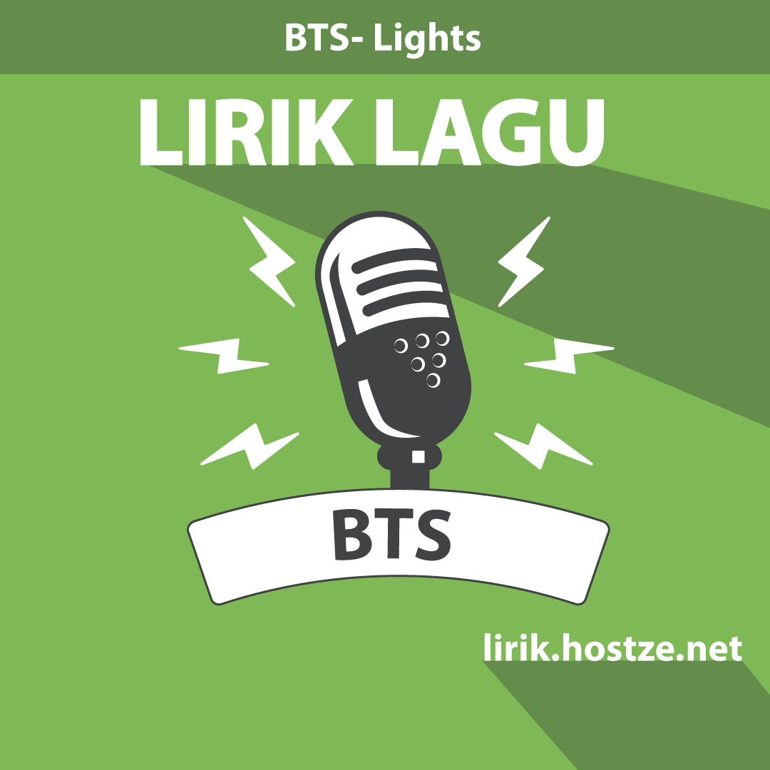 Lirik Lagu Lights BTS Lirik Hostze Lirik Lagu Lengkap