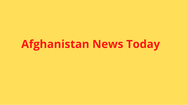 Afghanistan News Today