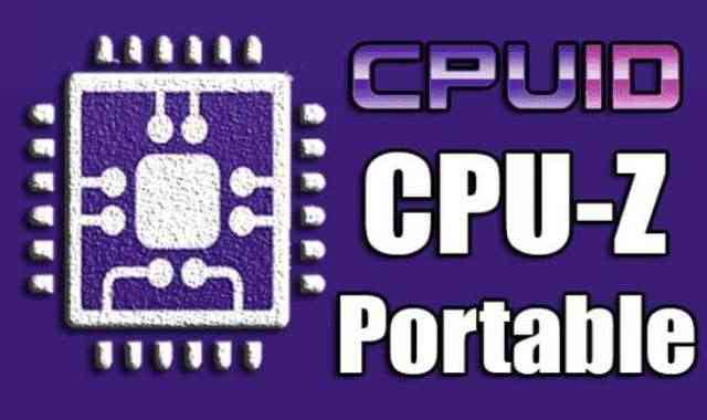 تحميل برنامج CPU-Z Portable لمعرفة مواصفات جهاز الكمبيوتر نسخة محمولة للنواتين 32 و64 بت