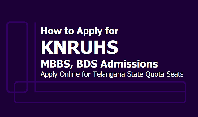 How to Apply for KNRUHS MBBS, BDS Admissions 2019, Apply Online till June 28 (State Quota Seats) How to Apply for KNRUHS MBBS, BDS Admissions 2019, Apply Online till June 28 (State Quota Seats)