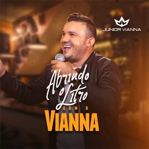 Junior Vianna - Abrindo O Litro com O Vianna 1.0 - Repertório Pra Roer e Beber !