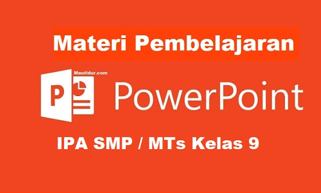 materi ppt ipa kelas 9