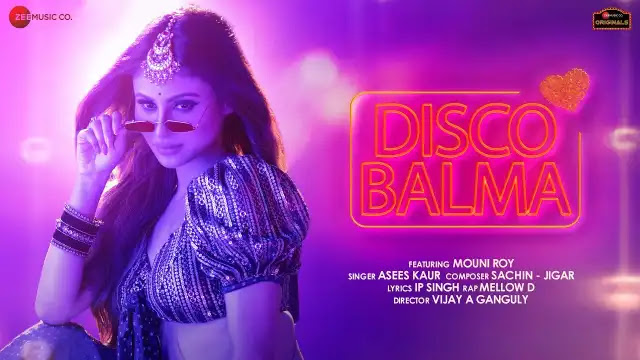 Disco Balma Lyrics In English - Asees Kaur & Mellow D | Mouni Roy