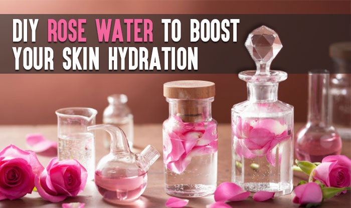 DIY Rose Water To Boost Your Skin Hydration