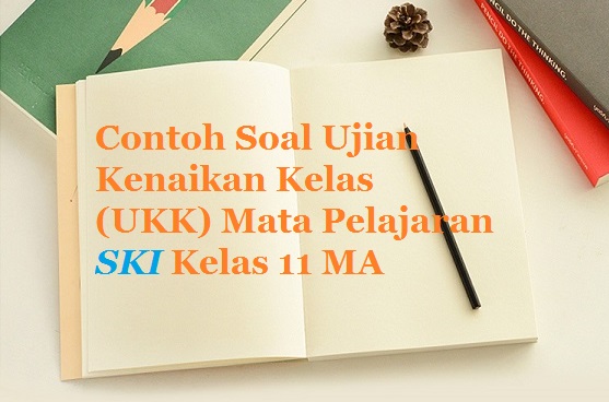 Contoh Soal Ujian Semester Genap Ukk Mata Pelajaran Ski Kelas Xi Aliyah Bacaan Madani Bacaan Islami Dan Bacaan Masyarakat Madani
