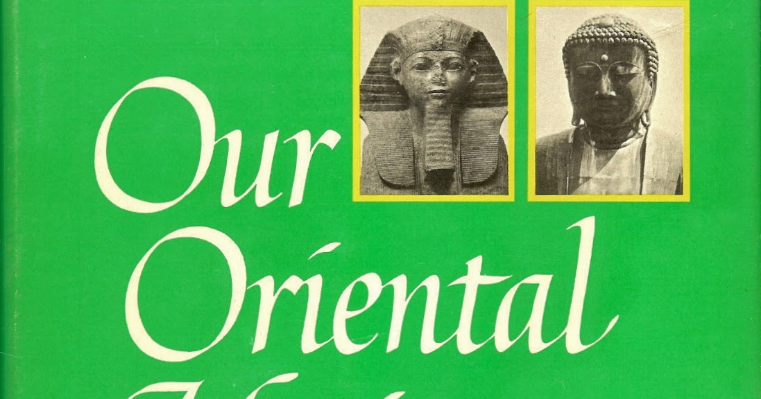 the story of civilization our oriental heritage the story of civilization our oriental heritage