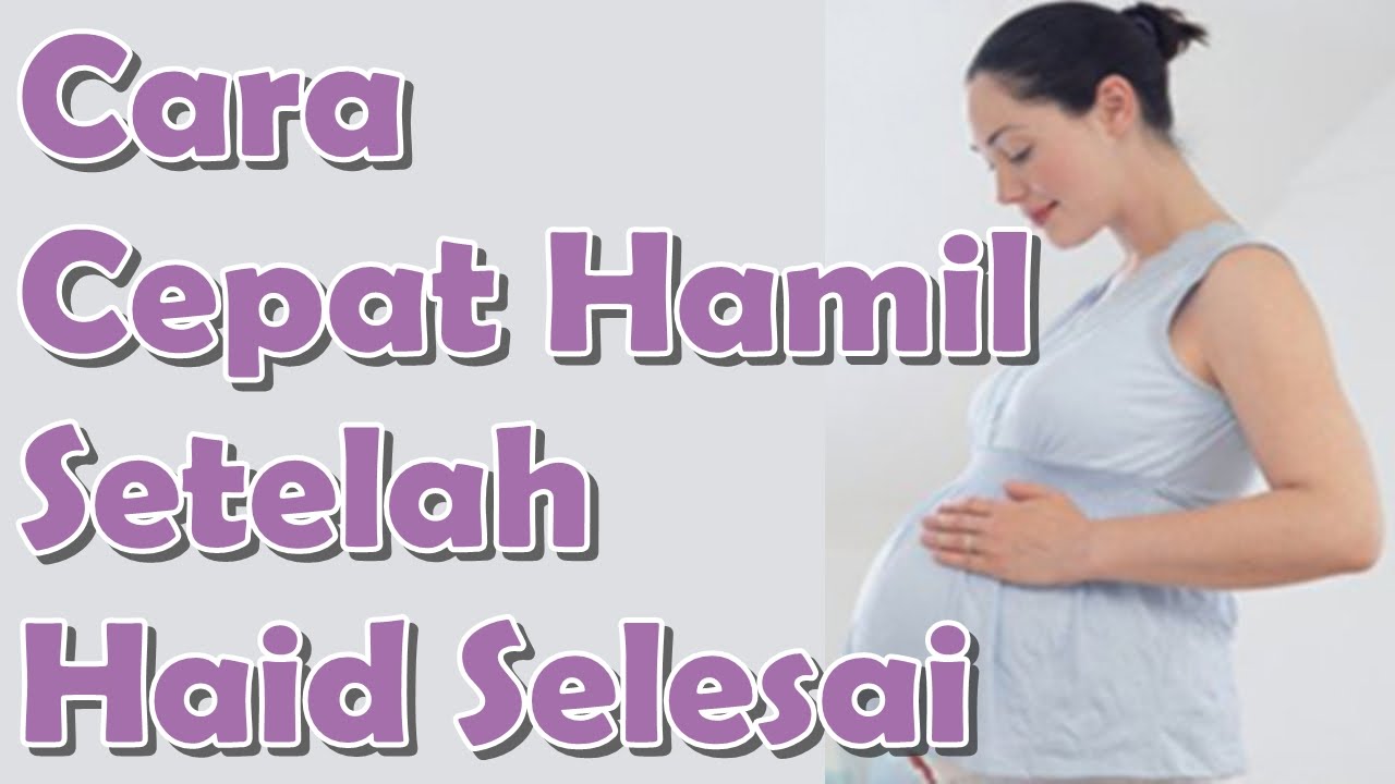 Tips Hamil Setelah Haid