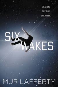 Six Wakes by Mur Lafferty