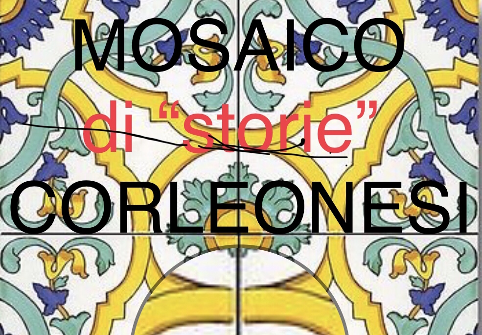 LEGGETE Mosaico di “storie” corleonesi