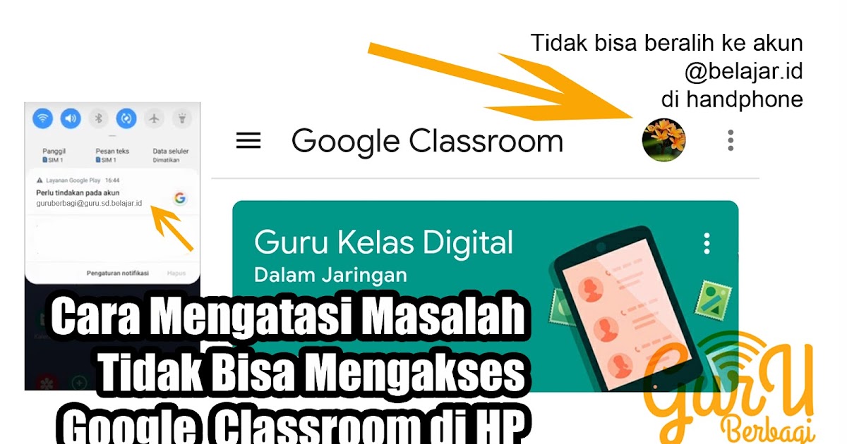 Tidak Bisa Menggunakan Google Classroom Dengan Akun Belajar Id Di Handphone Guru Berbagi
