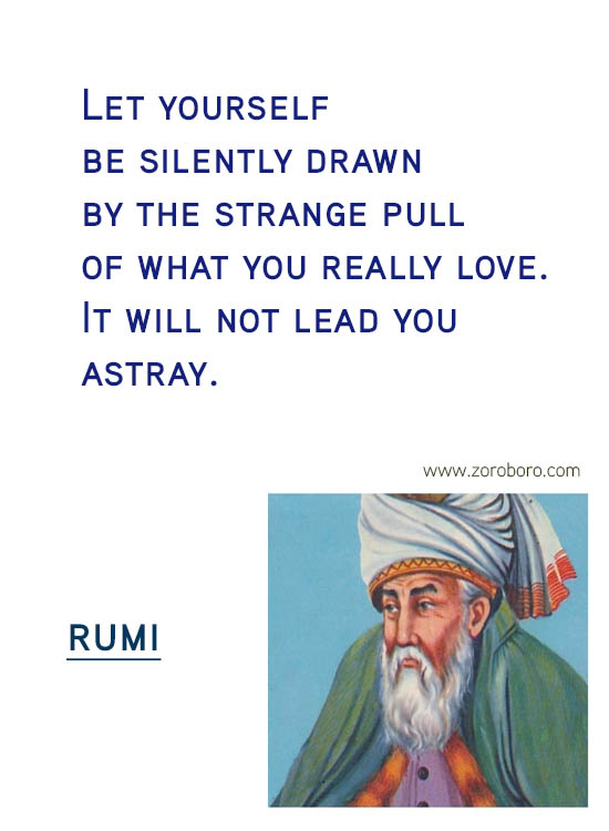 Rumi Quotes. Heart, Rumi Inspirational Quotes, Rumi Love Quotes, Rumi Soul Quotes, Rumi Peace Quotes, Rumi Wisdom Quotes, Rumi Passion Quotes, Rumi Women Quotes & Rumi Silence Quotes. Rumi Poems, Rumi Poetry