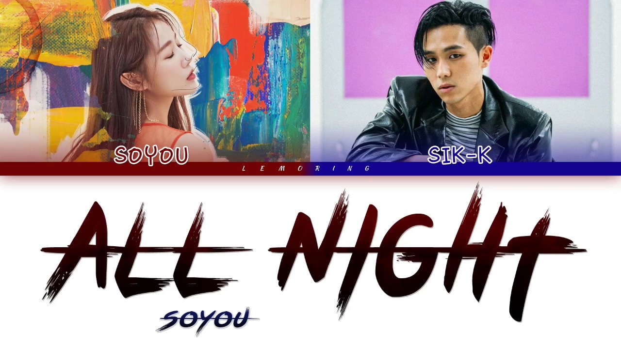 Lirik Lagu All Night - Soyou & Sik-K | Lirik Terbaru 29