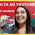 VOLTA AO YOUTUBE E AO BLOG!! (BACK TO YOUTUBE AND TO THE BLOG !!)