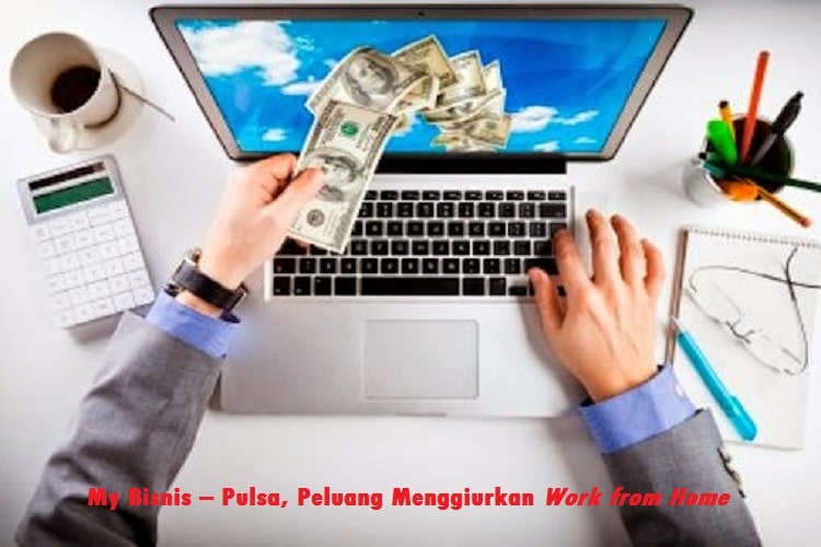 My Bisnis – Pulsa, Peluang Menggiurkan Work from Home