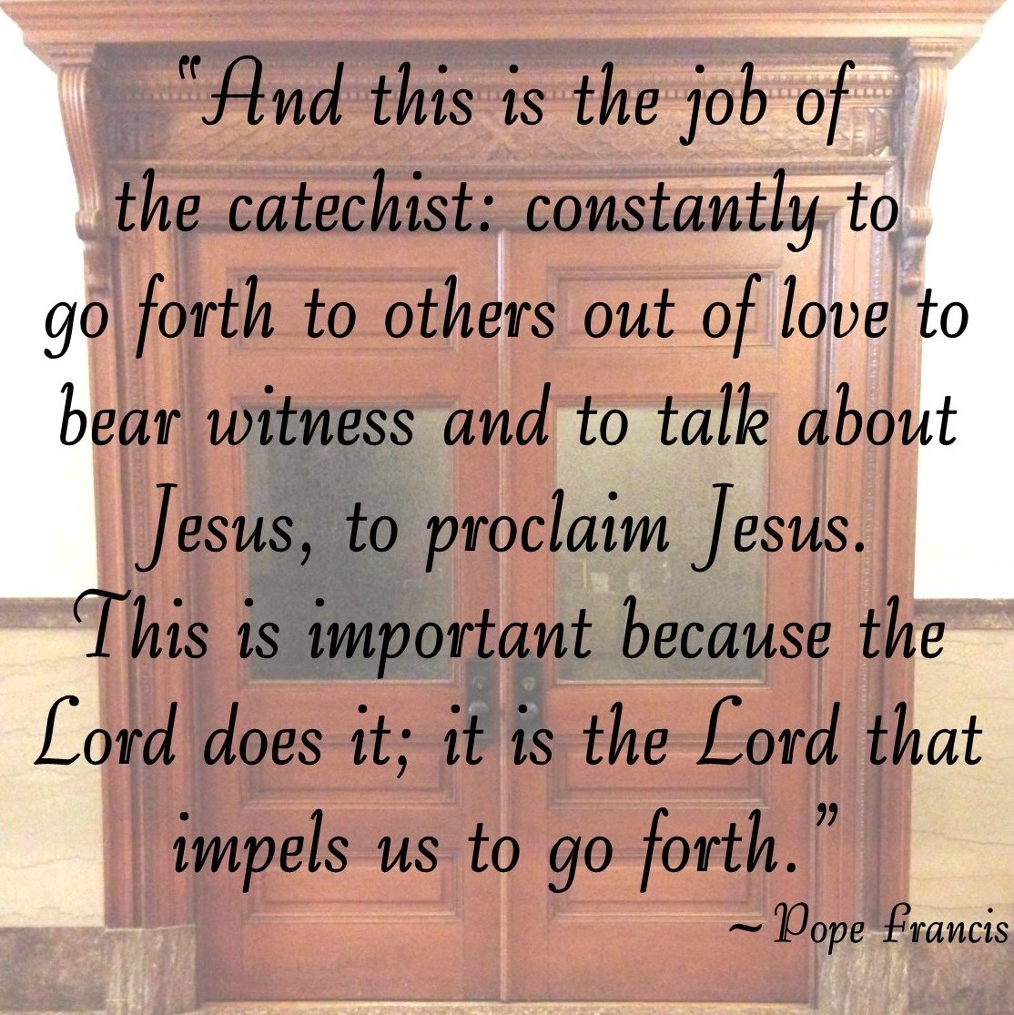 Look to Him and be Radiant 7QT Advice for Catechists from Pope Francis