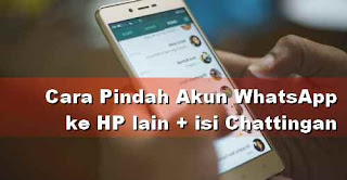 Masih Bingung Cara Memindahkan Whatsapp Ke Hp Baru? Cek Lagi Yuk