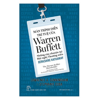 Màn Trình Diễn Trí Tuệ Của Warren Buffett - Những Câu Chuyện Tại Hội Nghị Thường Niên Berkshire Hathaway ebook PDF EPUB AWZ3 PRC MOBI