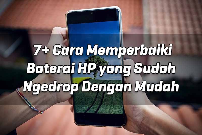 Cara Memperbaiki Batre Hp Yang Kembung - Tutor Ganteng™