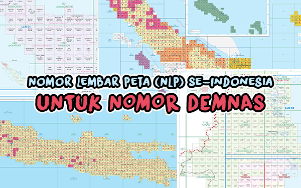 Nomor Lembar Peta Nlp Se Indonesia Untuk Nomor Demnas Lapak Gis