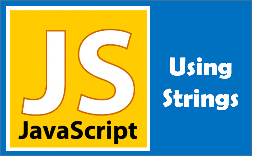 Using Strings in JavaScript