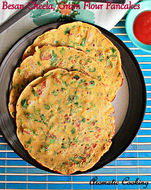 Aromatic Cooking Besan Cheela, Gram Flour Pancakes