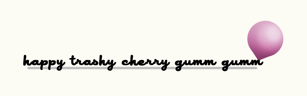 ♥ happy  trashy cherry gum ♥