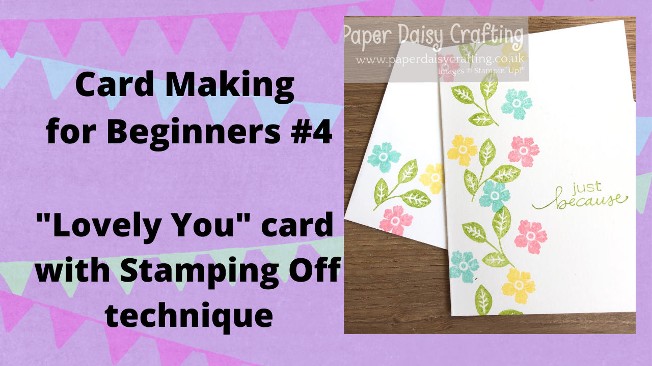 Paper Daisy Crafting 4 Card Making for Beginners 2020 Lovely You