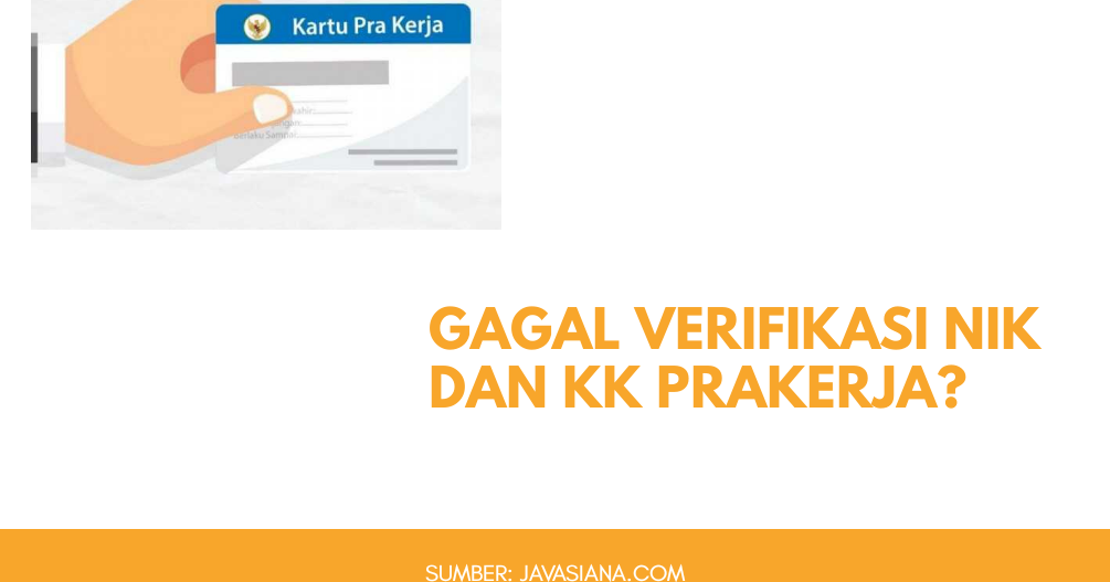 Gagal Verifikasi Nomor Nik Dan Kk Di Prakerja Ini Penyebab Dan Solusinya