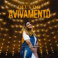 Baixar Música Gospel Deus do Avivamento - Soraya Moraes Mp3