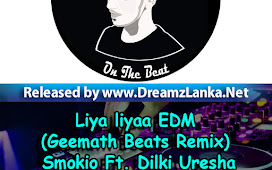 Liya liyaa EDM (Geemath Beats Remix) Smokio Ft. Dilki Uresha