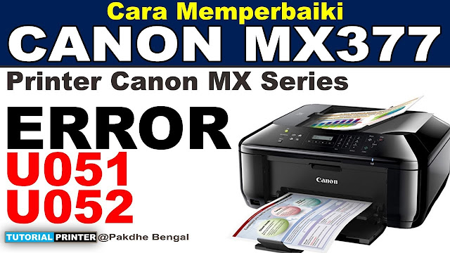 perbaiki printer canon mx377 error u051 u052, printer canon mx377 the following ink cartridge cannot be recognized, cara memperbaiki code error u051 printer canon mx377, cara memperbaiki code error u052 printer canon mx377, fix canon mx377 printer error u051 u052, canon mx377 printer the following ink cartridge cannot be recognized, how to fix error code u051 canon mx377 printer, how to fix canon mx377 printer error code u052