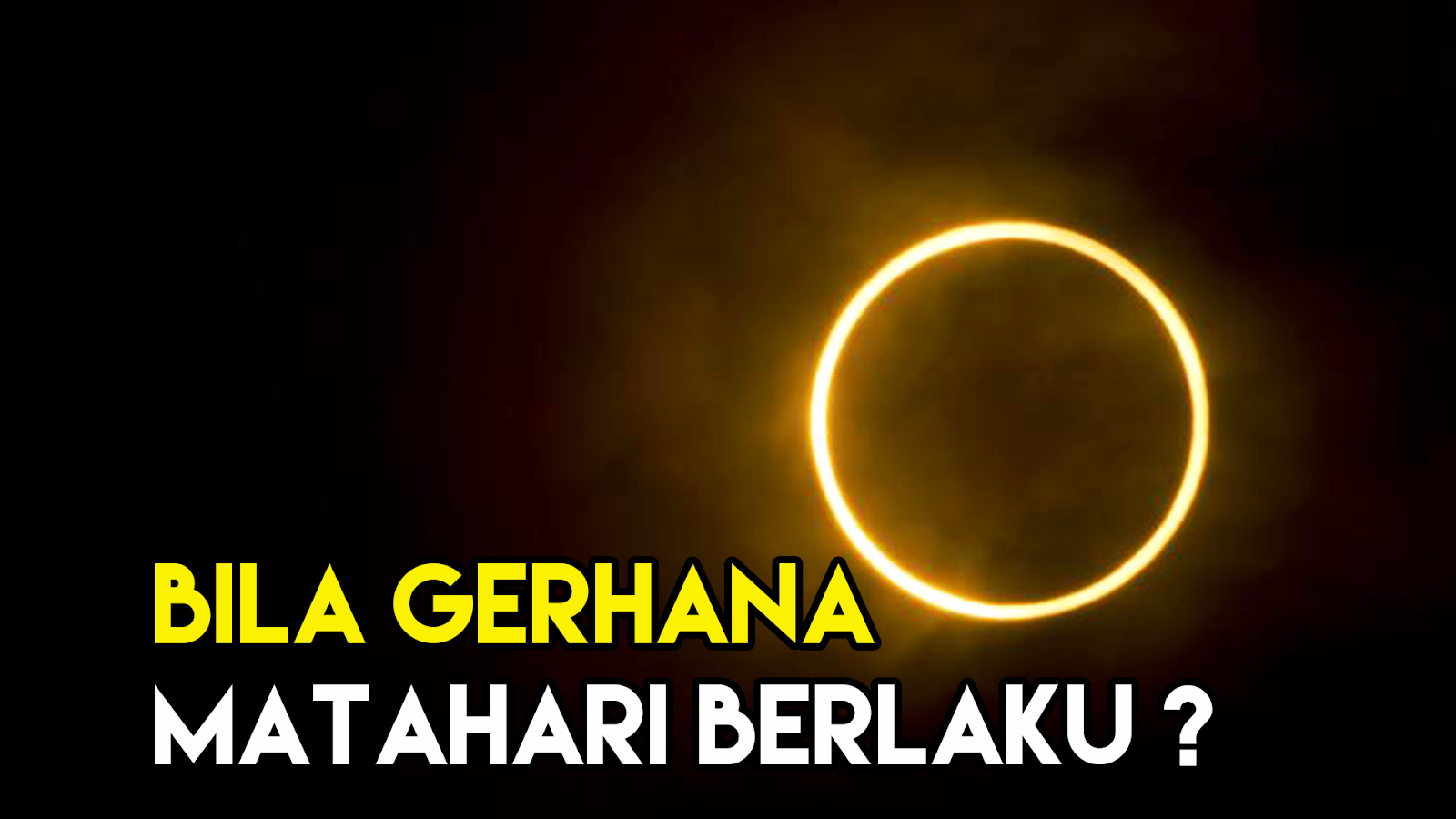 Bilakah gerhana matahari berlaku