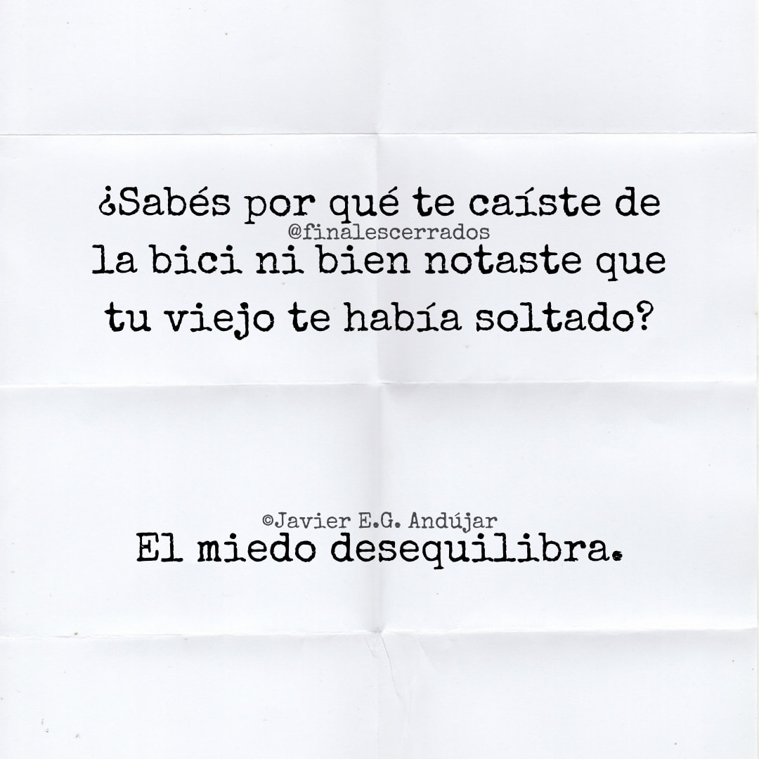 ¿Sabés por qué te caíste de la bici ni bien notaste que tu viejo te había soltado? El miedo desequilibra.